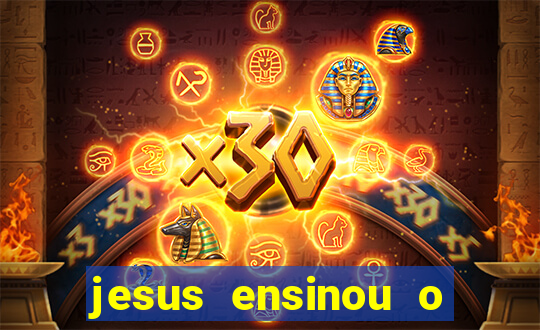 jesus ensinou o segredo da prosperidade